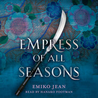 Empress of All Seasons - Emiko Jean