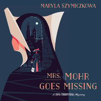Mrs. Mohr Goes Missing - Maryla Szymiczkowa