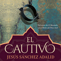 El cautivo - Jesús Sánchez Adalid