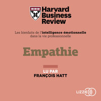 Empathie: Les Bienfaits de l'intelligence émotionnelle dans la vie professionnelle