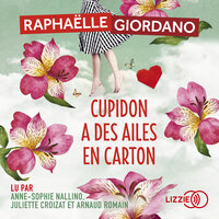 Cupidon a des ailes en carton - Raphaëlle Giordano