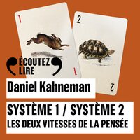 Système 1, système 2. Les deux vitesses de la pensée - Daniel Kahneman