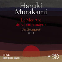 Le Meurtre du Commandeur - Haruki Murakami