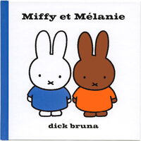 Miffy et Mélanie - Dick Bruna