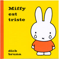 Miffy est triste - Dick Bruna
