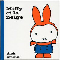 Miffy et la neige - Dick Bruna