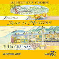 3. Les détectives du Yorkshire : Rendez-vous avec le mystère - Julia Chapman