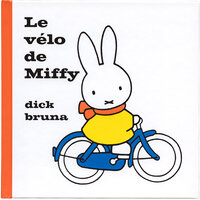 Le vélo de Miffy - Dick Bruna