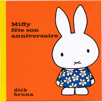Miffy fête son anniversaire - Dick Bruna