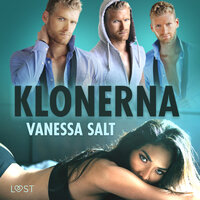 Klonerna - Erotisk Science Fiction - Vanessa Salt