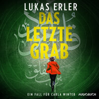 Das letzte Grab - Ein Fall für Carla Winter - Lukas Erler
