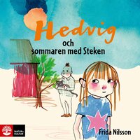 Hedvig och sommaren med Steken - Frida Nilsson