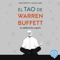 El tao de Warren Buffett: La sabiduría de un genio - David Clark, Mary Buffett