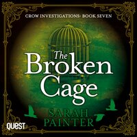 The Broken Cage: Crow Investigations Book 7 - Sarah Painter