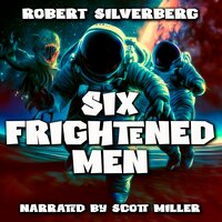 Six Frightened Men - Robert Silverberg