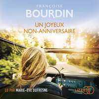 Un joyeux non-anniversaire - Françoise Bourdin