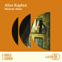 Maison Atlas - Alice Kaplan
