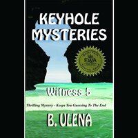 Keyhole Mysteries, Witness-5 - B. Ulena