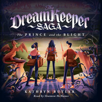 The Prince and the Blight (The Dream Keeper Saga Book 2) - Kathryn Butler