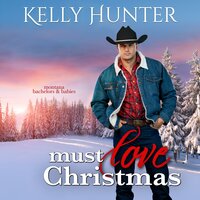 Must Love Christmas: Montana Bachelors and Babies, Book 3 - Kelly Hunter