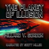 The Planet of Illusion - Millard V. Gordon