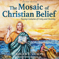 The Mosaic of Christian Belief: Twenty Centuries of Unity and Diversity - Roger E. Olson