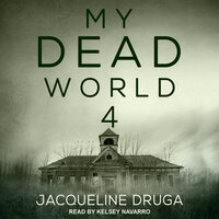 My Dead World 4 - Jacqueline Druga