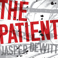The Patient - Jasper DeWitt