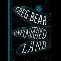 The Unfinished Land - Greg Bear