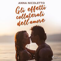 Gli effetti collaterali dell'amore - Anna Nicoletto