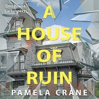 A House of Ruin: The Story Behind the Execution Estate - Pamela Crane