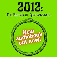 2012: The Return of Quetzalcoatl - Daniel Pinchbeck