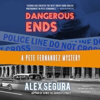 Dangerous Ends: A Pete Fernandez Mystery - Alex Segura