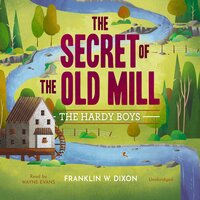 The Secret of the Old Mill - Franklin W. Dixon