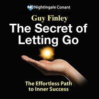 The Secret of Letting Go: The Effortless Path to Inner Success - Guy Finley