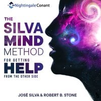 The Silva Mind Method: for Getting Help from the Other Side - José Silva, Robert B. Stone PhD