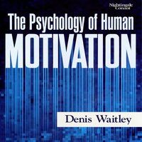 The Psychology of Human Motivation - Denis E. Waitley