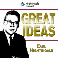 Great Ideas: The Golden Age of Ideas - Earl Nightingale