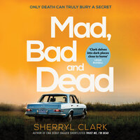 Mad, Bad and Dead - Sherryl Clark