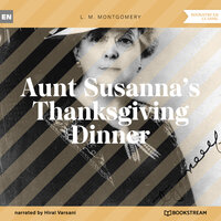 Aunt Susanna's Thanksgiving Dinner (Unabridged) - L. M. Montgomery