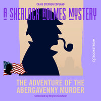The Adventure of the Abergavenny Murder - A Sherlock Holmes Mystery, Episode 2 (Unabridged) - Sir Arthur Conan Doyle, Craig Stephen Copland