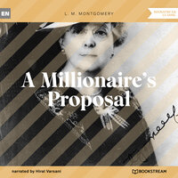 A Millionaire's Proposal (Unabridged) - L. M. Montgomery