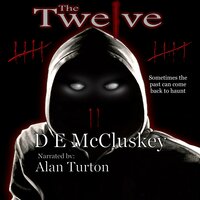 The Twelve: A ghost story of regret and revenge - D E McCluskey