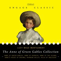 The Anne of Green Gables Collection: Six Novels (Anne of Green Gables, Anne of Avonlea, Anne’s House of Dreams, Rainbow Valley, and Rilla of Ingleside) with 27 short stories from Avonlea - Lucy Maud Montgomery
