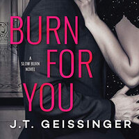 Burn for You - J.T. Geissinger