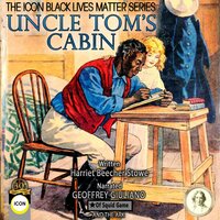Uncle Tom's Cabin: The Icon Black Lives Matter Series - Harriet Beecher Stowe