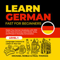 Learn German Fast for Beginners - Paul Thomas, Michael Noble