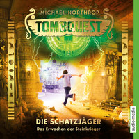 Tombquest - Die Schatzjäger. Das Erwachen der Steinkrieger - Michael Northrop