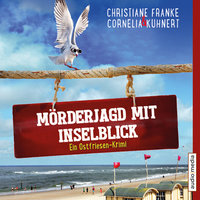 Mörderjagd mit Inselblick - Ein Ostfriesen-Krimi (Henner, Rudi und Rosa, Band 4) - Christiane Franke, Cornelia Kuhnert