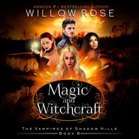 Magic and Witchcraft - Willow Rose